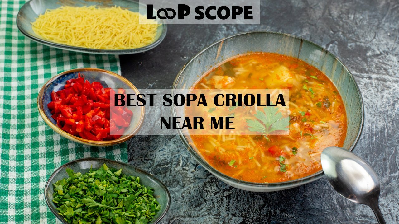 Best Sopa Criolla Near Me