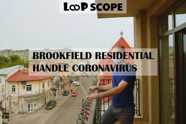 Brookfield Residential Handle Coronavirus