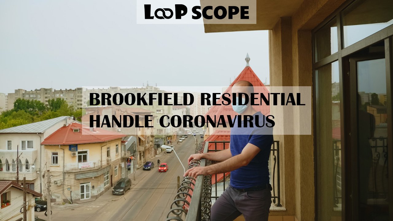Brookfield Residential Handle Coronavirus