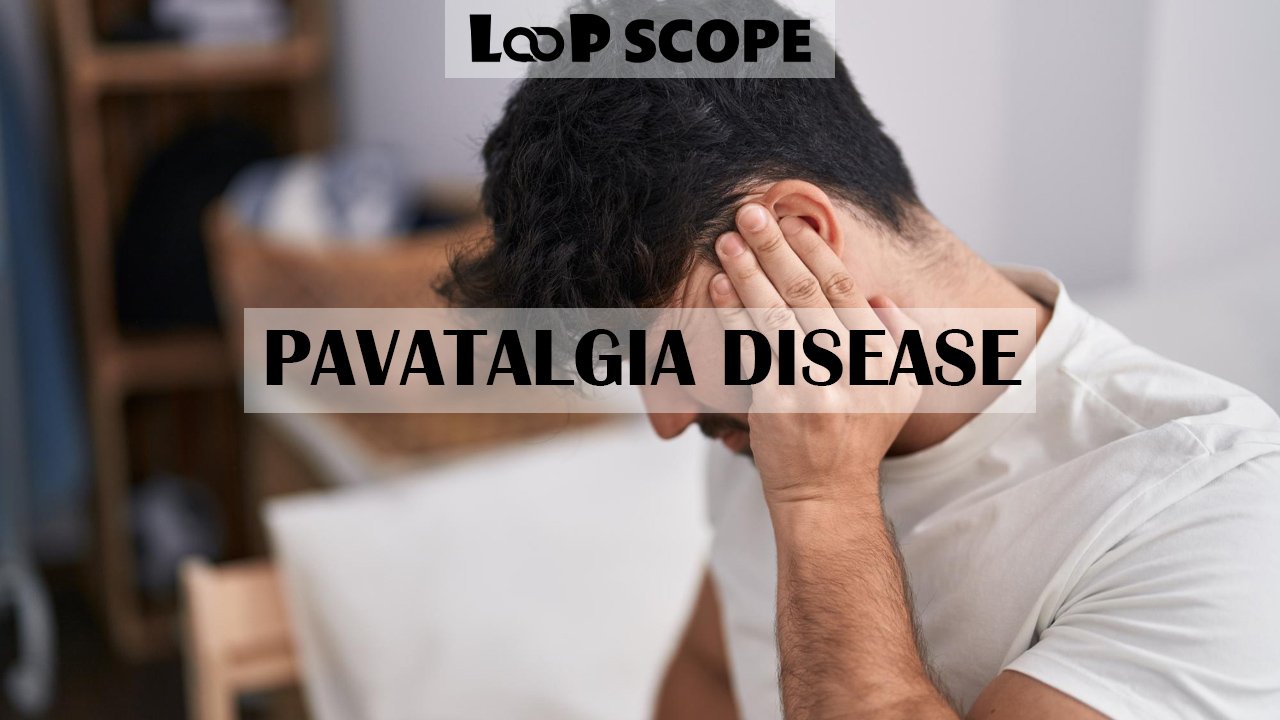 Pavatalgia Disease