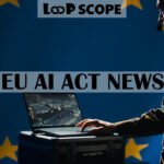 EU AI Act News