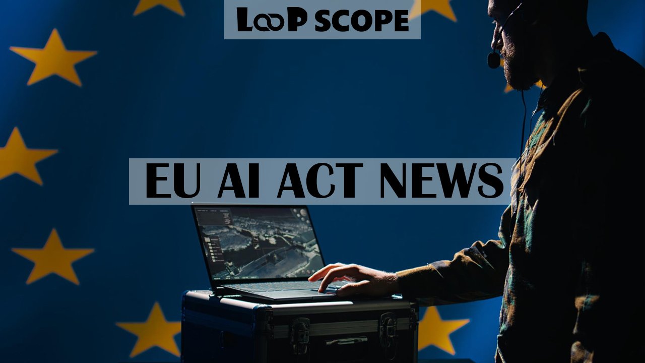 EU AI Act News